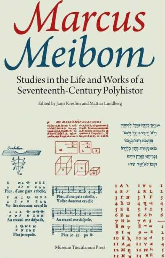 Marcus Meibom  Studies in the Life and Works of a SeventeenthCentury Polyhistor