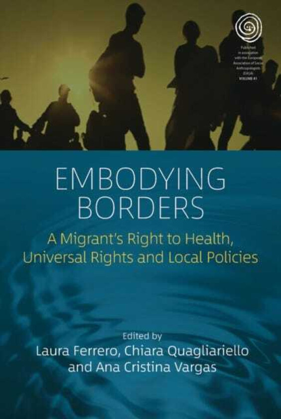 Embodying Borders A Migrant’s Right to Health, Universal Rights and Local Policies