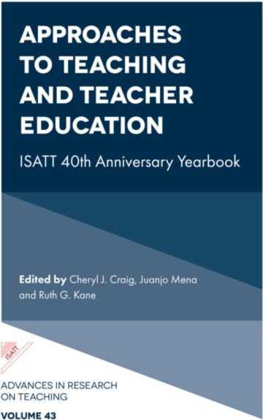 Approaches to Teaching and Teacher Education ISATT 40th Anniversary Yearbook