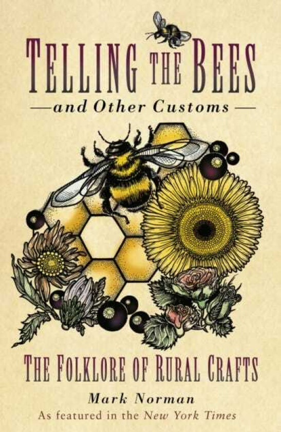 Telling the Bees and Other Customs The Folklore of Rural Crafts