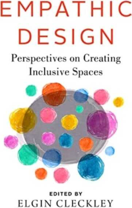 Empathic Design Perspectives on Creating Inclusive Spaces