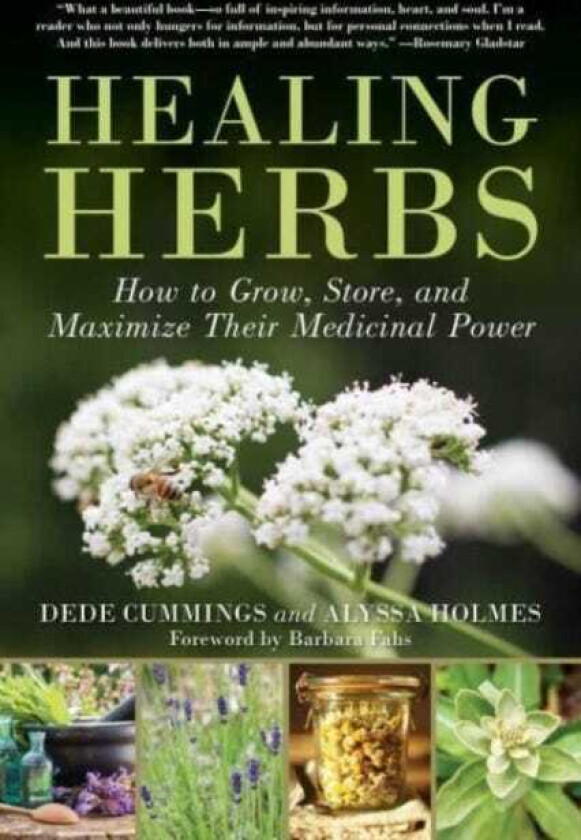Healing Herbs How to Grow, Store, and Maximize Their Medicinal Power