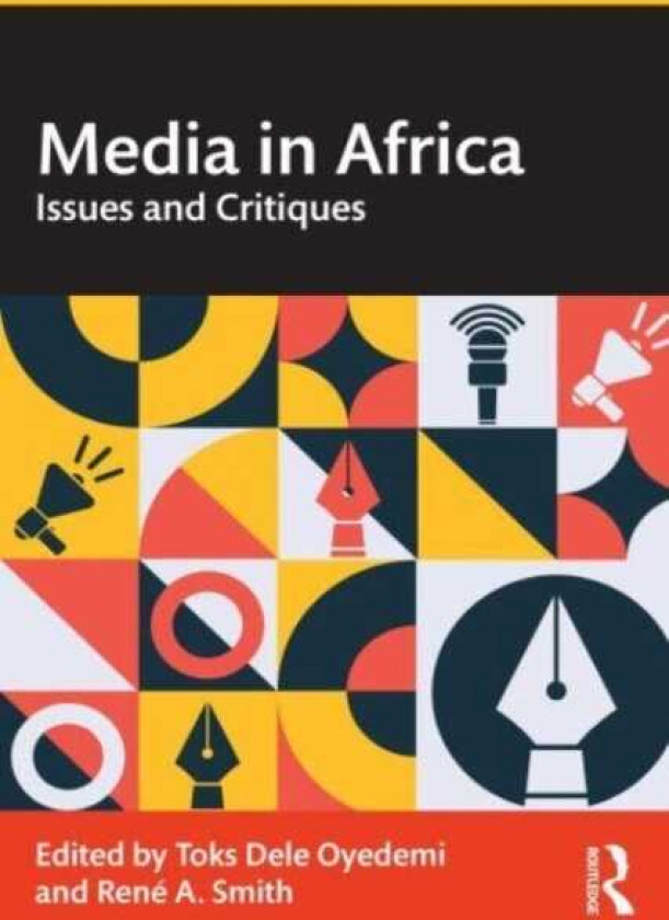 Media in Africa Issues and Critiques