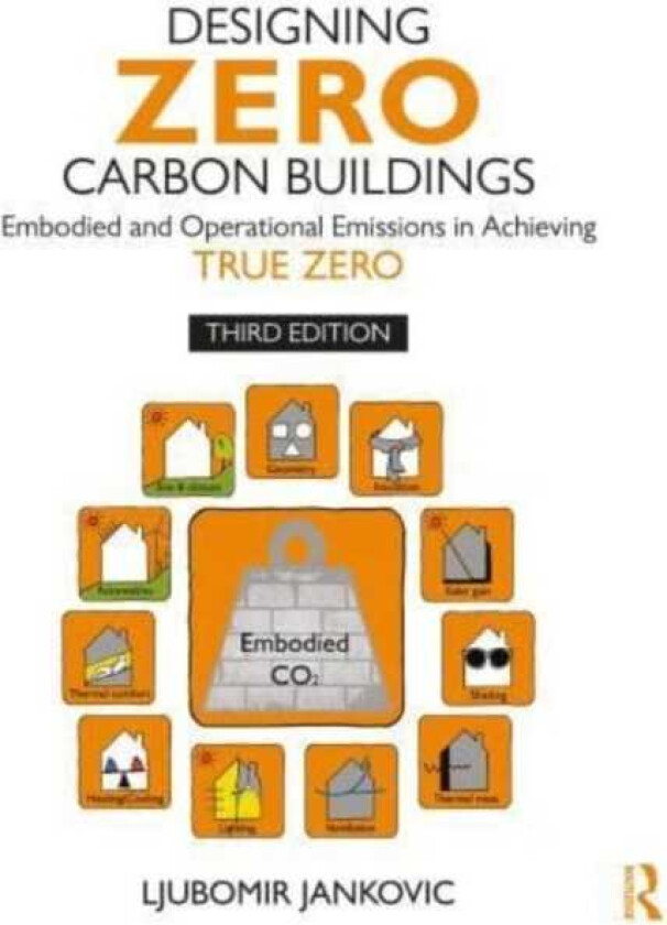 Designing Zero Carbon Buildings Embodied and Operational Emissions in Achieving True Zero