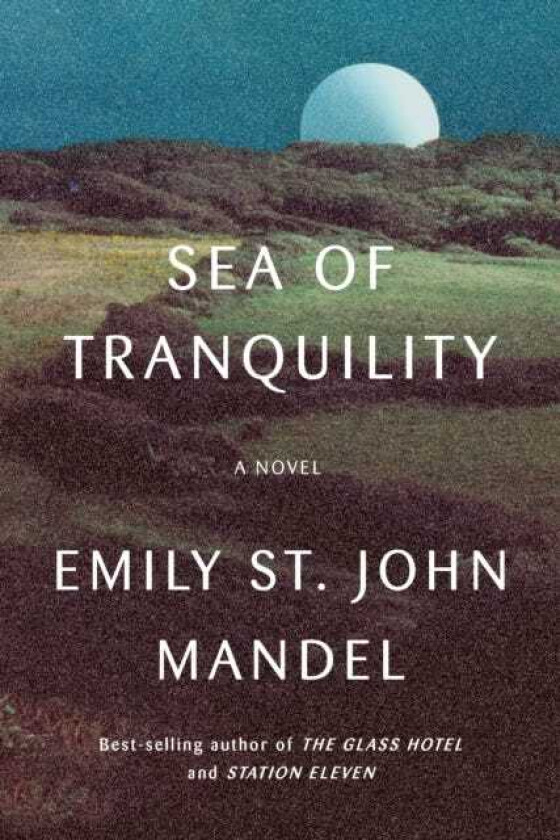 Sea of Tranquility A novel