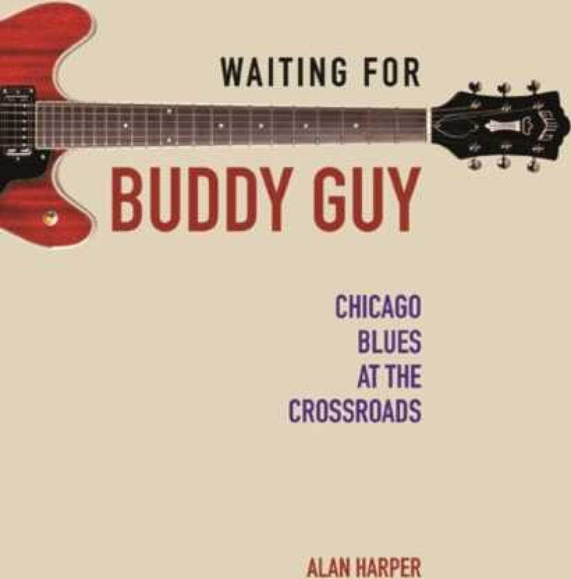 Waiting for Buddy Guy Chicago Blues at the Crossroads