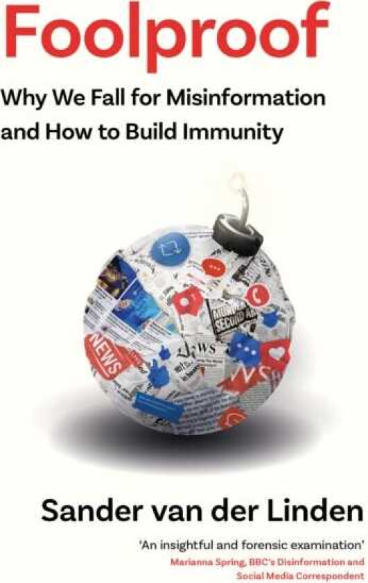 Foolproof Why We Fall for Misinformation and How to Build Immunity