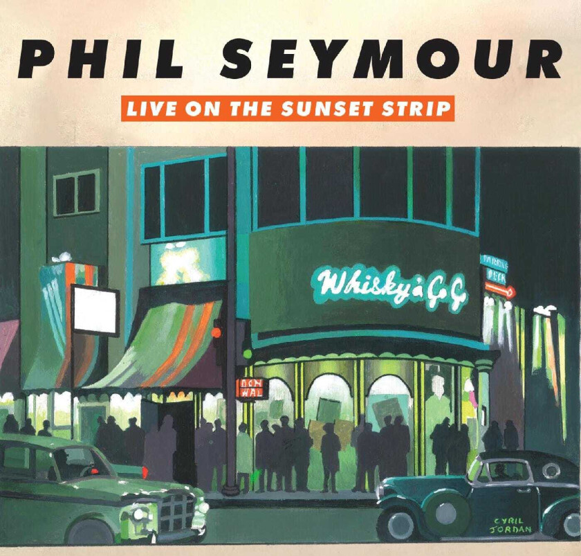 Phil Seymour  Live On The Sunset Strip  CD