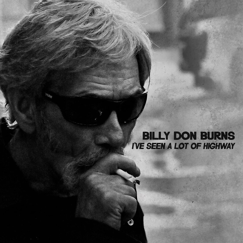 Billy Don Burns I've Seen A Lot Of Highway CD