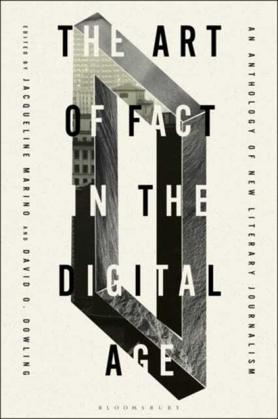 The Art of Fact in the Digital Age An Anthology of New Literary Journalism