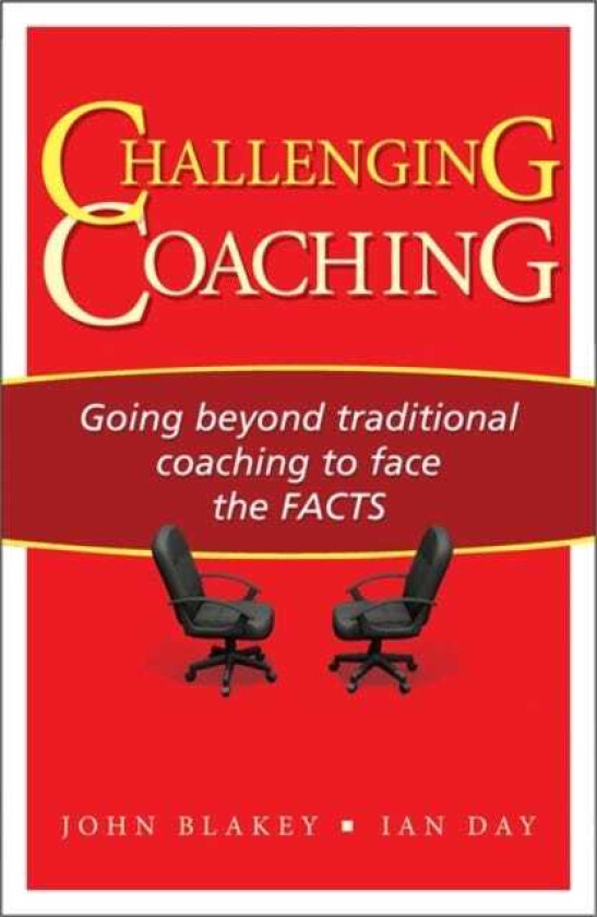 Challenging Coaching Going Beyond Traditional Coaching to Face the FACTS