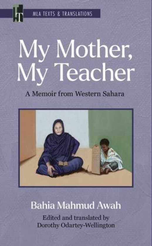 My Mother, My Teacher A Memoir from Western Sahara
