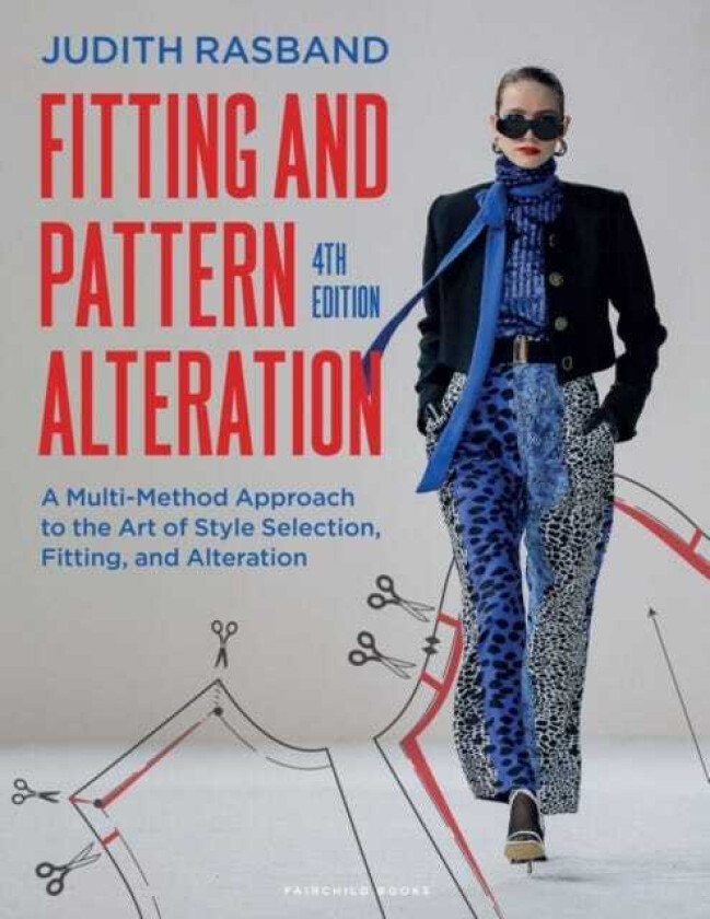 Fitting and Pattern Alteration A MultiMethod Approach to the Art of Style Selection, Fitting, and Alteration