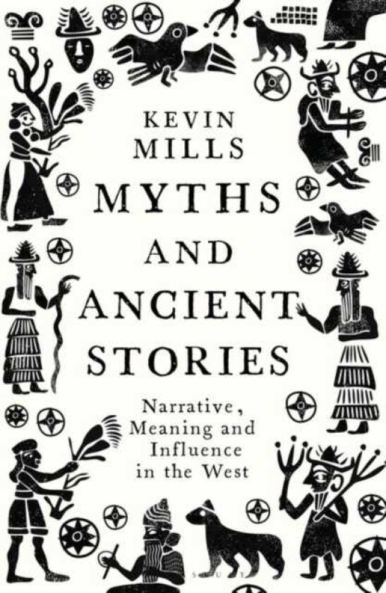 Myths and Ancient Stories Narrative, Meaning and Influence in the West