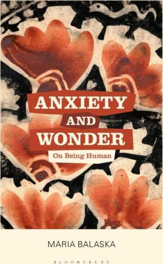 Anxiety and Wonder On Being Human
