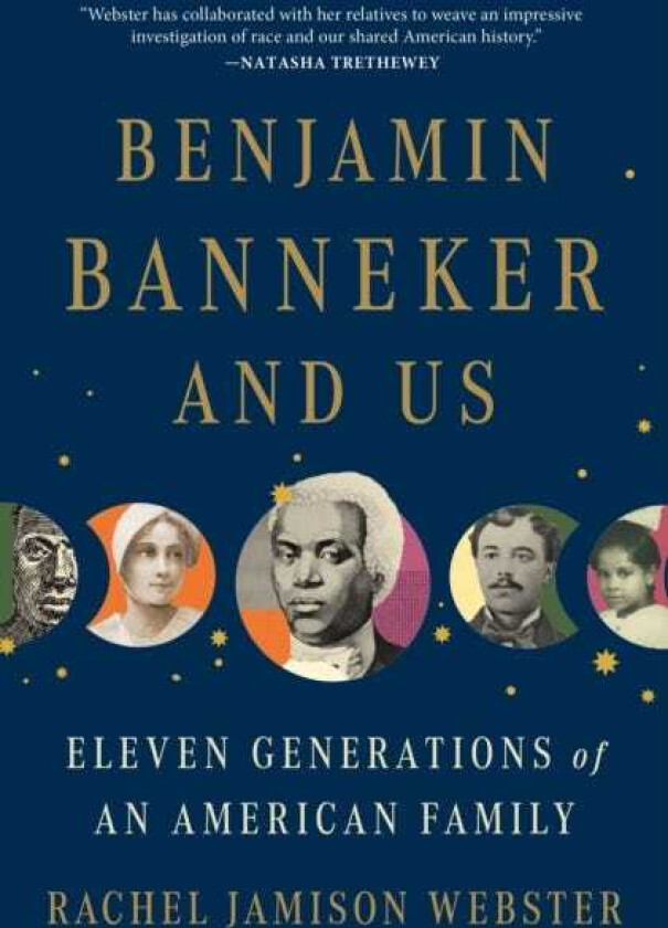 Benjamin Banneker and Us Eleven Generations of an American Family