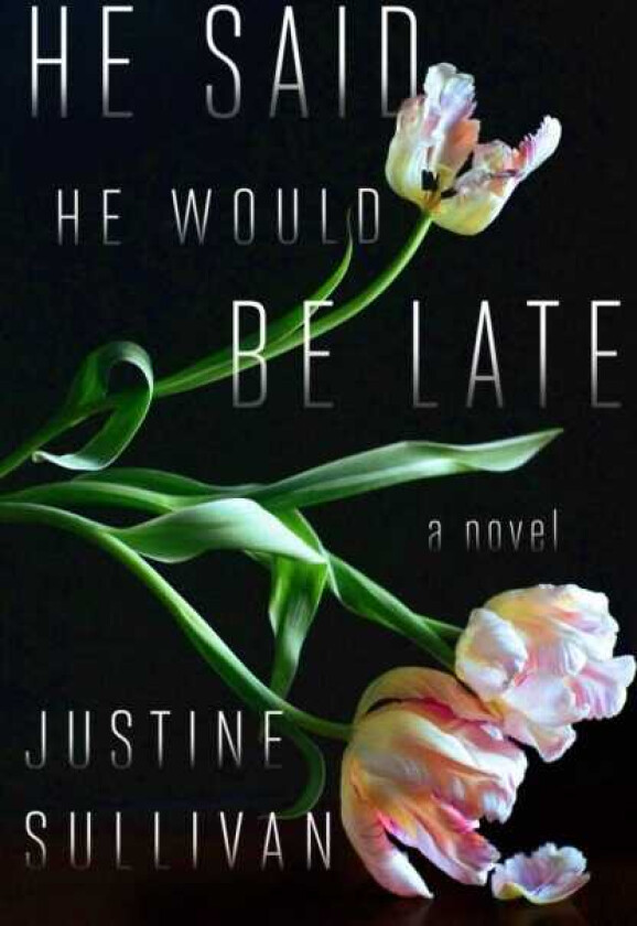 He Said He Would Be Late