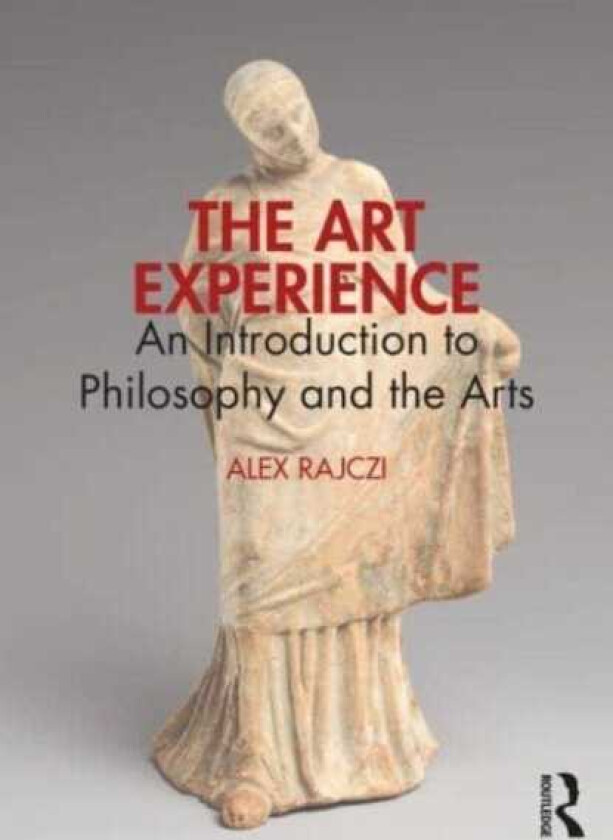 The Art Experience An Introduction to Philosophy and the Arts