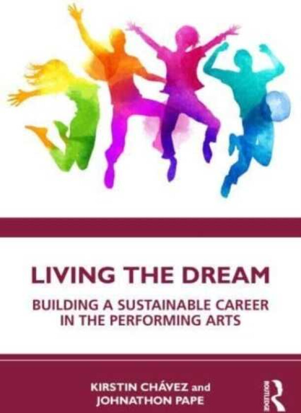 Living the Dream Building a Sustainable Career in the Performing Arts