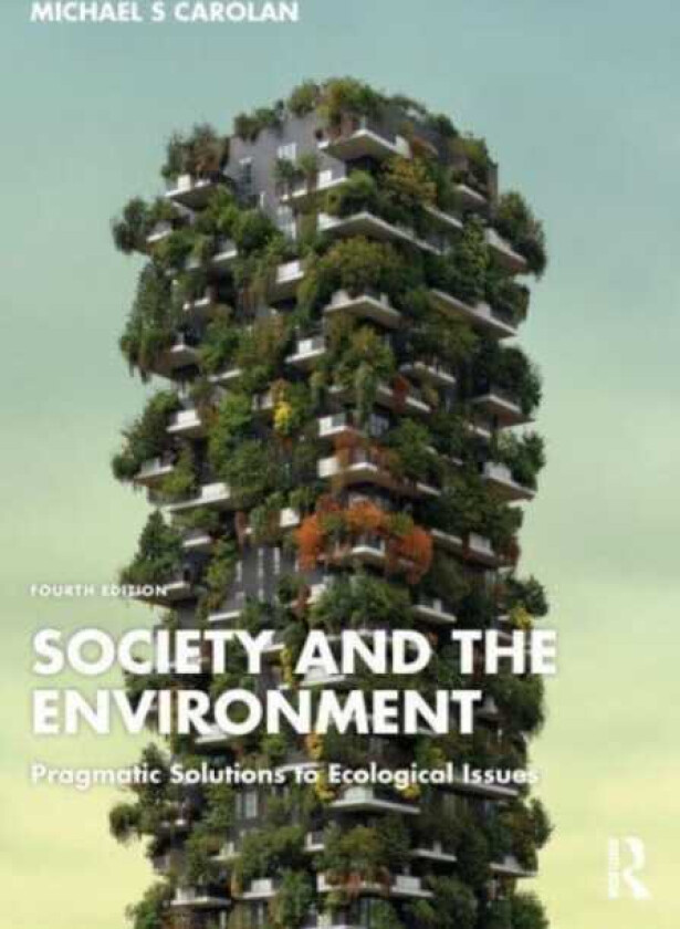 Society and the Environment Pragmatic Solutions to Ecological Issues
