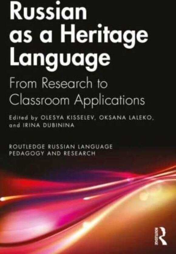 Russian as a Heritage Language From Research to Classroom Applications