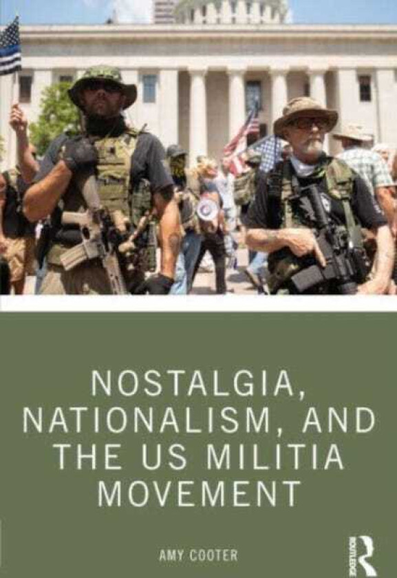 Nostalgia, Nationalism, and the US Militia Movement