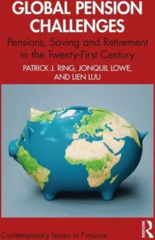 Global Pension Challenges Pensions, Saving and Retirement in the TwentyFirst Century
