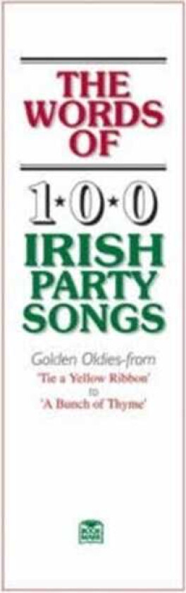 The Words Of 100 Irish Party Songs Volume One