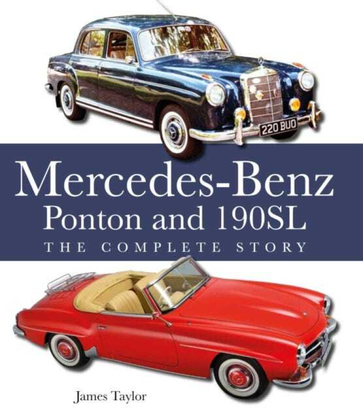 The MercedesBenz Ponton and 190SL The Complete Story