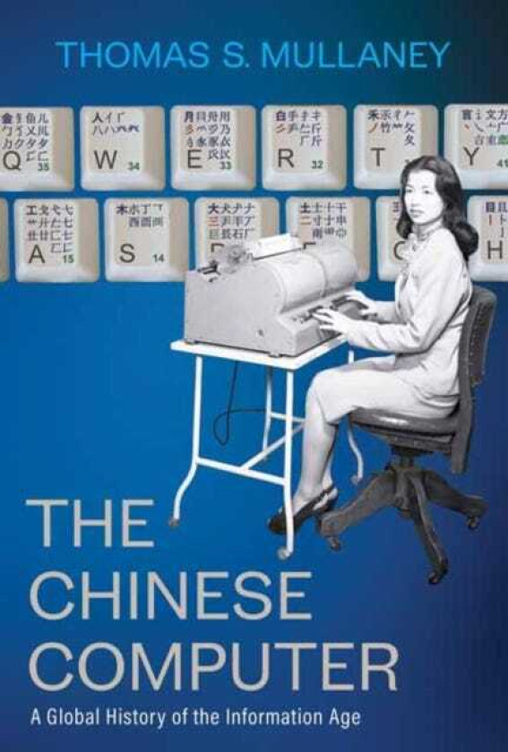 The Chinese Computer A Global History of the Information Age