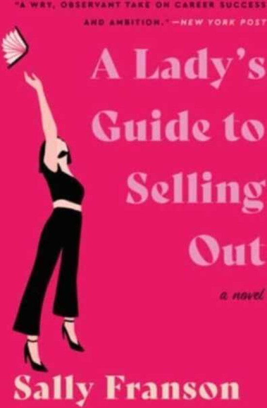 A Lady's Guide to Selling Out A Novel