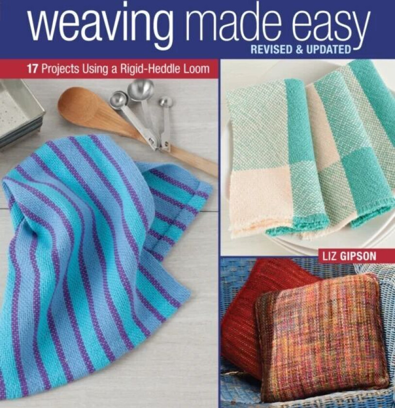 Weaving Made Easy av Liz Gipson