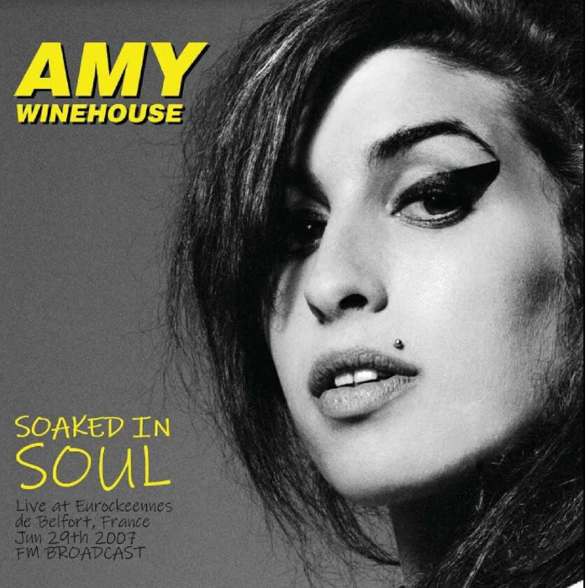 Amy Winehouse Soaked In Soul: Live At Eurockeennes De Belfort, France, June 29th 2007 FM Broadcast LP/Vinyl