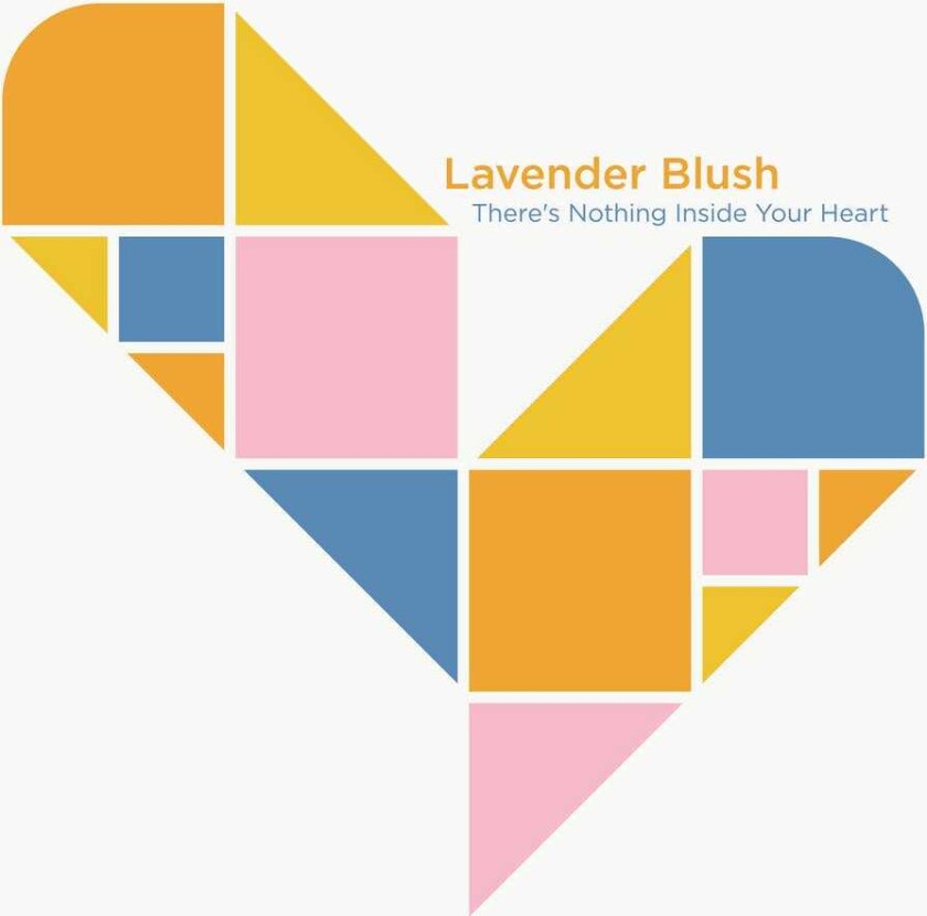 Lavender Blush There's Nothing Inside Your Heart LP/Vinyl