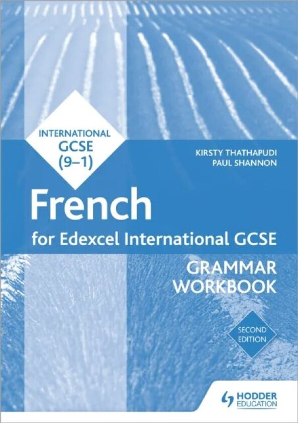 Edexcel International GCSE French Grammar Workbook Second Edition av Kirsty Thathapudi, Paul Shannon