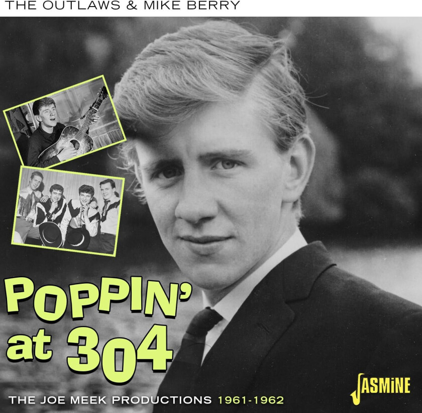 Mike Berry, The Outlaws (UK)  Poppin' At 304  The Joe Meek Productions 19611962  CD