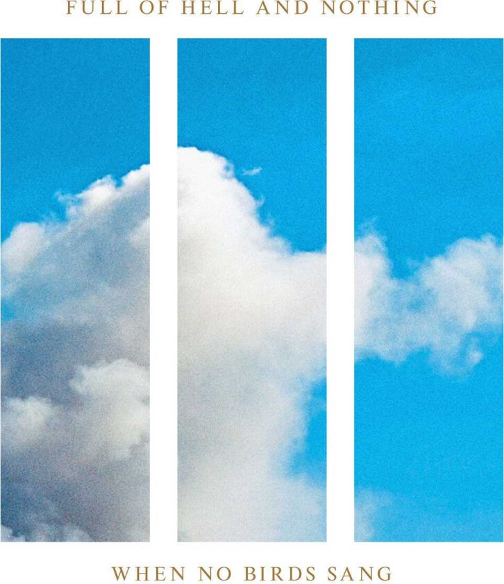 Full Of Hell, Nothing When No Birds Sang LP/Vinyl