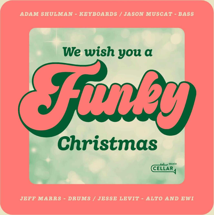 Adam Shulman We Wish You A Funky Christmas CD