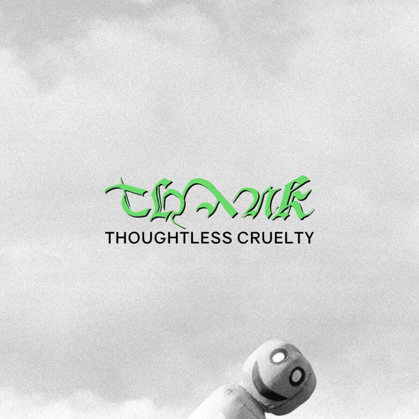 Thank Thoughtless Cruelty LP/Vinyl