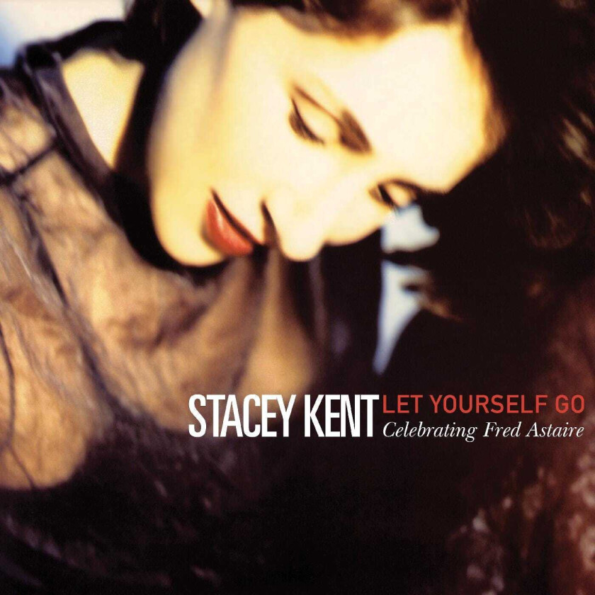Stacey Kent Let Yourself Go: Celebrating Fred Astaire LP/Vinyl