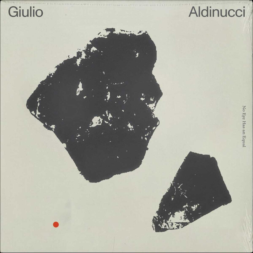 Giulio Aldinucci No Eye Has An Equal LP/Vinyl
