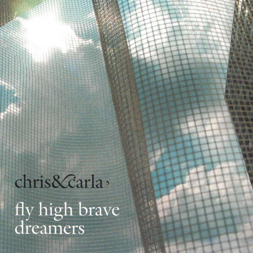Chris & Carla Fly High Brave Dreamers LP/Vinyl