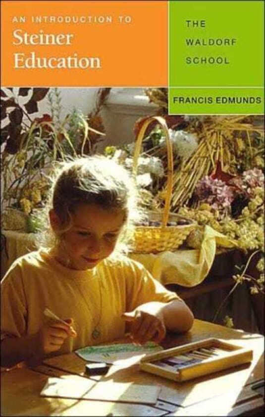 An Introduction to Steiner Education The Waldorf School