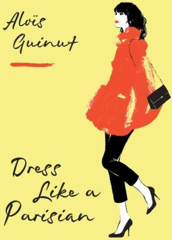 Dress Like a Parisian Discover how French women look so effortlessly good with a Parisian fashion insider