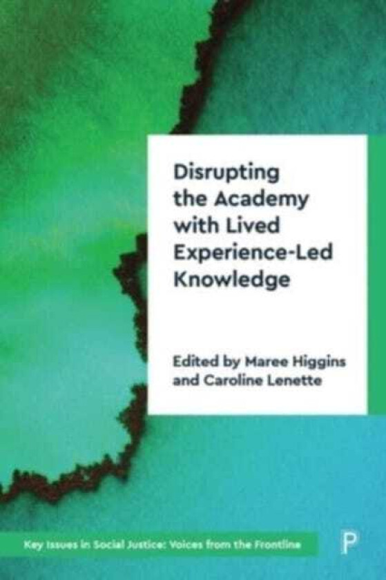 Disrupting the Academy with Lived ExperienceLed Knowledge