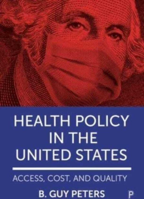 Health Policy in the United States Access, Cost and Quality