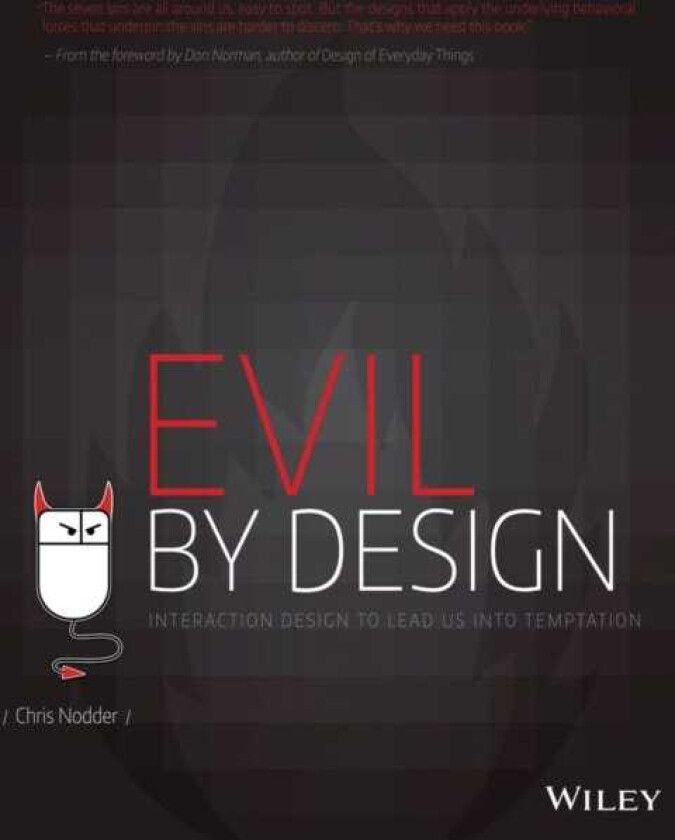 Evil by Design Interaction Design to Lead Us into Temptation