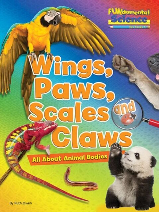 Wings, Paws, Scales and Claws av Ruth Owen