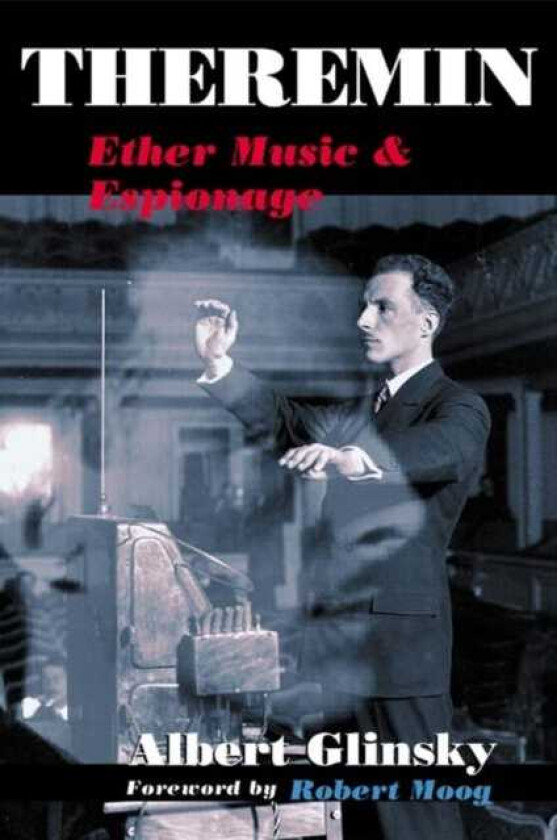 Theremin Ether Music and Espionage