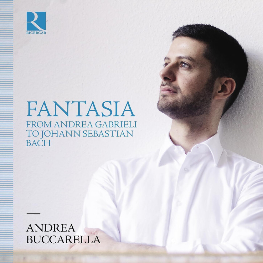 Andrea Buccarella Fantasia from Andrea Gabrieli to Johann Sebastian Bach CD